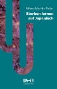 Cover-Bild zum Titel 'Sterben lernen auf Japanisch' von 'Milena Michiko Flaar'