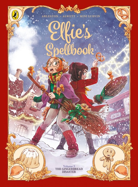 Elfie's Spellbook Volume 3: The Gingerbread Disaster - Christophe Arleston, Audrey Alwett
