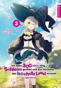 Cover-Bild zum Titel 'Ich habe 300 Jahre lang Schleim getötet und aus Versehen das höchste Level erreicht Light Novel 03' von 'Kisetsu Morita, Benio'