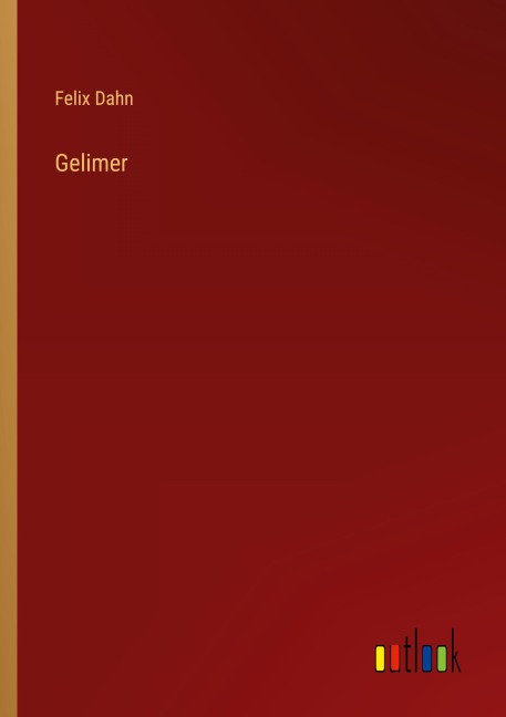 Gelimer - Felix Dahn