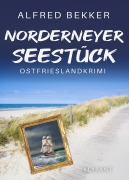 Cover-Bild zum Titel 'Norderneyer Seestück. Ostfrieslandkrimi - Norderney Krimi - Nordseekrimi' von 'Alfred Bekker'