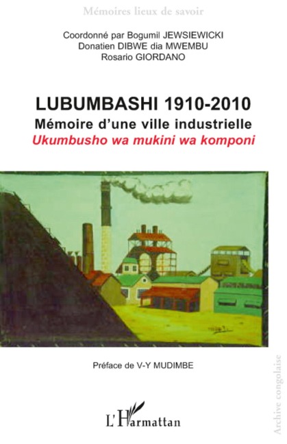 Lubumbashi 1910-2010 - Rosario Giordano, Bogumil Jewsiewicki, Donatien Dibwe Dia Mwembu