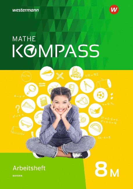 Mathe Kompass 8. Arbeitsheft mit Lösungen. Bayern - 