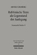Cover-Bild zum Titel 'Rabbinische Texte als Gegenstand der Auslegung' von 'Arnold Goldberg'