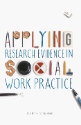 Cover-Bild zum Titel 'Applying Research Evidence in Social Work Practice' von 'Martin Webber'