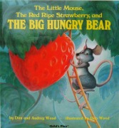 Cover-Bild zum Titel 'The Little Mouse, the Red Ripe Strawberry and the Big Hungry Bear' von 'Audrey Wood, Don Wood'