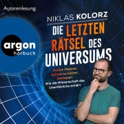 Cover-Bild zum Titel 'Die letzten Rätsel des Universums' von 'Niklas Kolorz'