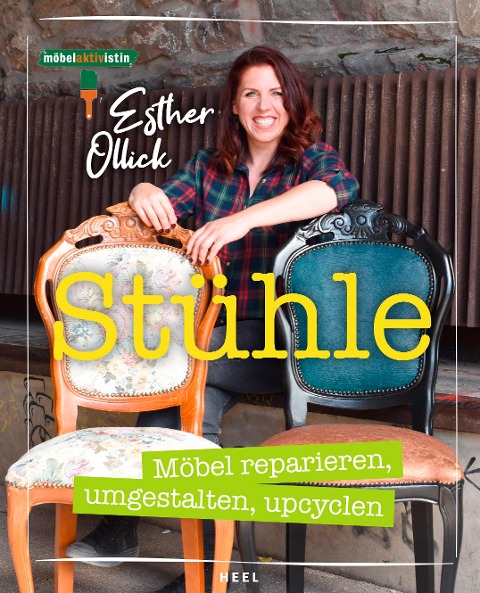 Stühle - Möbel reparieren, umgestalten, upcyclen - Esther Ollick