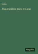 Cover-Bild zum Titel 'Atlas général des phares et fanaux' von 'Coulier'
