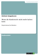 Cover-Bild zum Titel 'Wenn die Kinderseele nicht mehr lachen kann' von 'Stefanie Grippekoven'