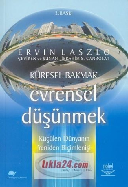 Küresel Bakmak Evrensel Düsünmek - Ervin Laszlo
