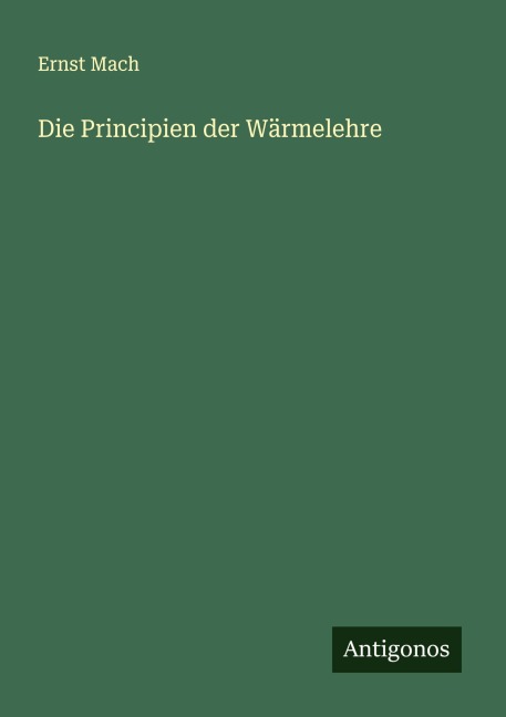 Die Principien der Wärmelehre - Ernst Mach