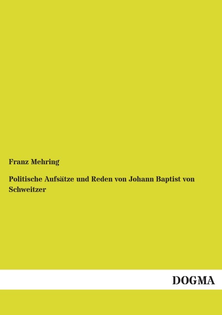 Politische Aufsätze und Reden von Johann Baptist von Schweitzer - 