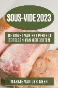 Sous-Vide 2023 - Marije van der Meer