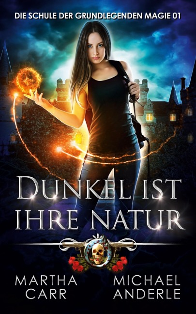 Dunkel ist ihre Natur - Martha Carr, Michael Anderle