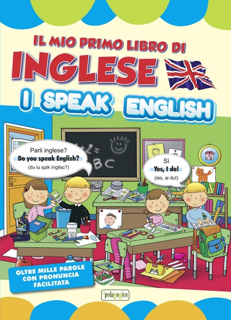 Il mio primo libro di inglese. I speak english - 