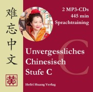 Cover-Bild zum Titel 'Unvergessliches Chinesisch, Stufe C. Sprachtraining' von 'Hefei Huang, Dieter Ziethen'