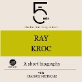 Ray Kroc: A short biography - George Fritsche, Minute Biographies, Minutes