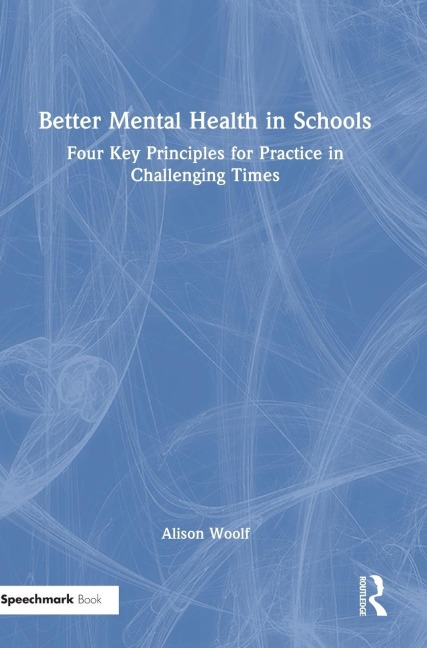 Better Mental Health in Schools - Alison Woolf