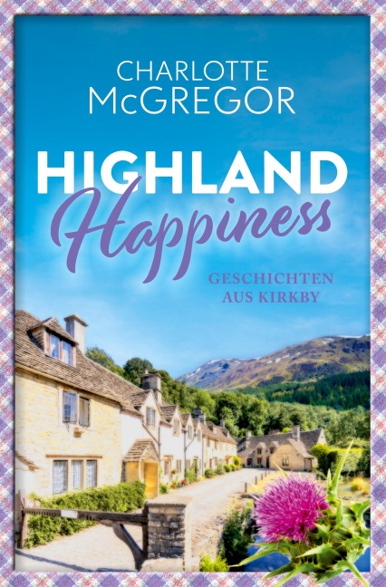 Highland Happiness - Geschichten aus Kirkby - Charlotte McGregor