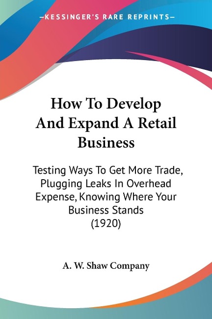 How To Develop And Expand A Retail Business - A. W. Shaw Company
