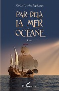 Cover-Bild zum Titel 'Par-delà la mer océane' von 'Picaudou Arpaillange'