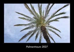 Cover-Bild zum Titel 'Palmentraum 2027 Fotokalender DIN A3' von 'Tobias Becker'