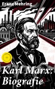 Cover-Bild zum Titel 'Karl Marx: Biografie' von 'Franz Mehring'