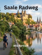 Cover-Bild zum Titel 'Saale Radweg' von 'Nils Bertram'