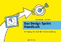 Cover-Bild zum Titel 'Das Design Sprint Handbuch' von 'Jana Noack, Jose Diaz'