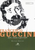 Francesco Guccini. Dati, cause e pre-testi - Massimo Arduino