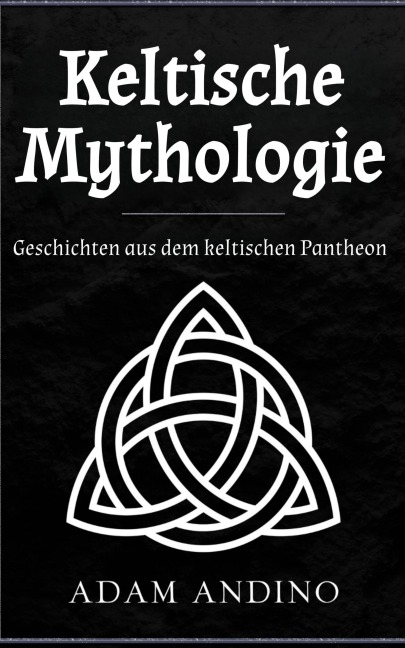 Keltische Mythologie - Adam Andino