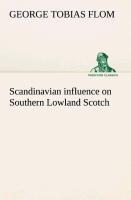 Scandinavian influence on Southern Lowland Scotch - George Tobias Flom