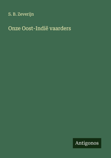 Onze Oost-Indië vaarders - S. B. Zeverijn
