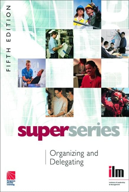 Organizing and Delegating - Institute of Leadership & Management