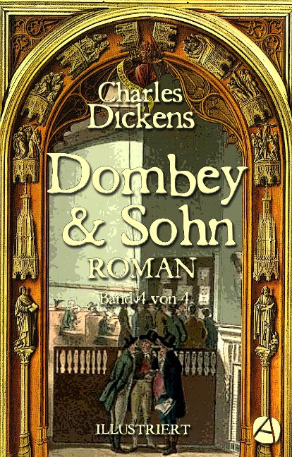 Dombey und Sohn. Band Vier - Charles Dickens