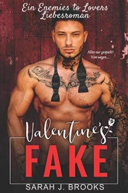 Valentine's Fake: Ein Enemies to Lovers Liebesroman - Sarah J. Brooks
