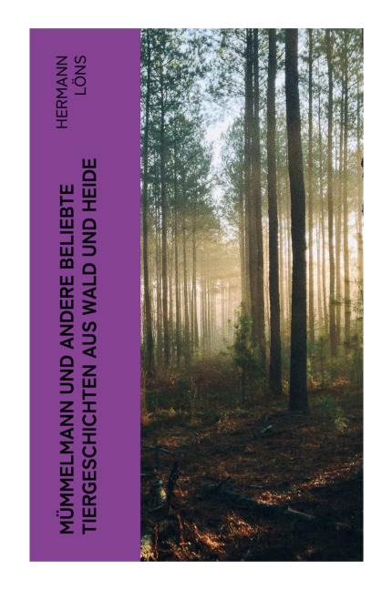 Mümmelmann und andere beliebte Tiergeschichten aus Wald und Heide - Hermann Löns