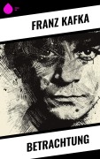Cover-Bild zum Titel 'Betrachtung' von 'Franz Kafka'
