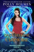 Cover-Bild zum Titel 'Das geheime Grimoire' von 'Polly Holmes, P. L. Harris'