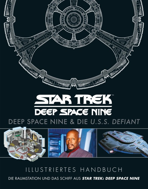 Illustriertes Handbuch: Deep Space Nine & die U.S.S. Defiant / Die Raumstation und das Schiff aus Star Trek: Deep Space Nine - Diverse