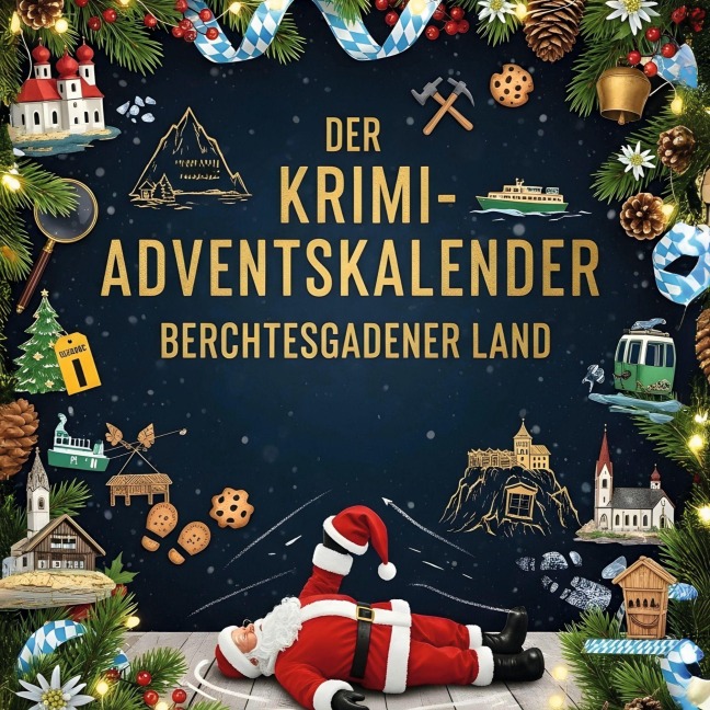 Der Krimi-Adventskalender Berchtesgadener Land - Henry König
