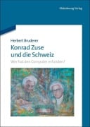Cover-Bild zum Titel 'Konrad Zuse und die Schweiz' von 'Herbert Bruderer'