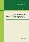 Cover-Bild zum Titel 'Die Rezeption des Zweiten Vatikanischen Konzils in Lateinamerika' von 'Beat Andreas Schweizer'