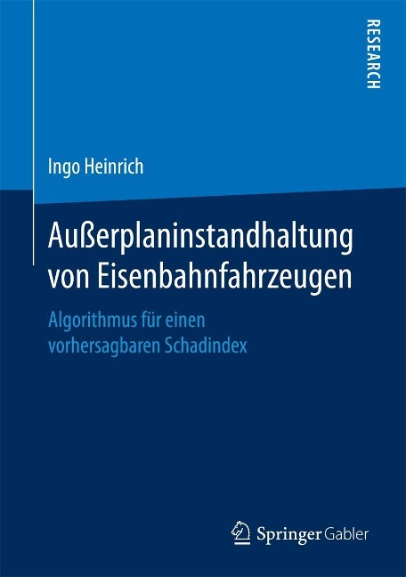 Außerplaninstandhaltung von Eisenbahnfahrzeugen - Ingo Heinrich