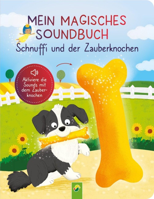 Mein magisches Soundbuch: Schnuffi und der Zauberknochen - Svenja Dieken, Schwager & Steinlein