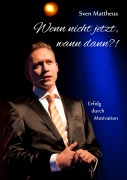 Cover-Bild zum Titel 'Wenn nicht jetzt, wann dann?!' von 'Sven Mattheus'