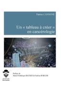 Cover-Bild zum Titel 'Un ' tableau à créer ' en cancérologie' von 'Patrice Cannone'
