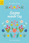 Cover-Bild zum Titel 'Segne meinen Tag' von 'Anselm Grün'