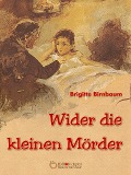 Wider die kleinen Mörder - Brigitte Birnbaum